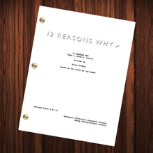 Load image into Gallery viewer, 13 Reasons Why TV Show Script Pilot Episode Full Script